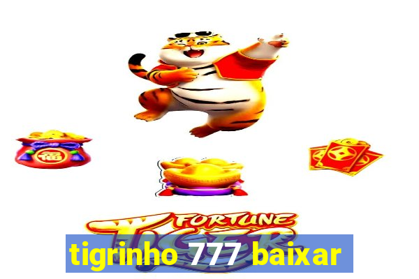 tigrinho 777 baixar